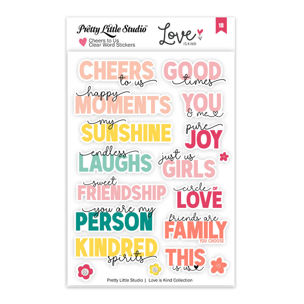 Pretty Little Studio Love Is Kind - Cheers To Us Clear Words Stickers