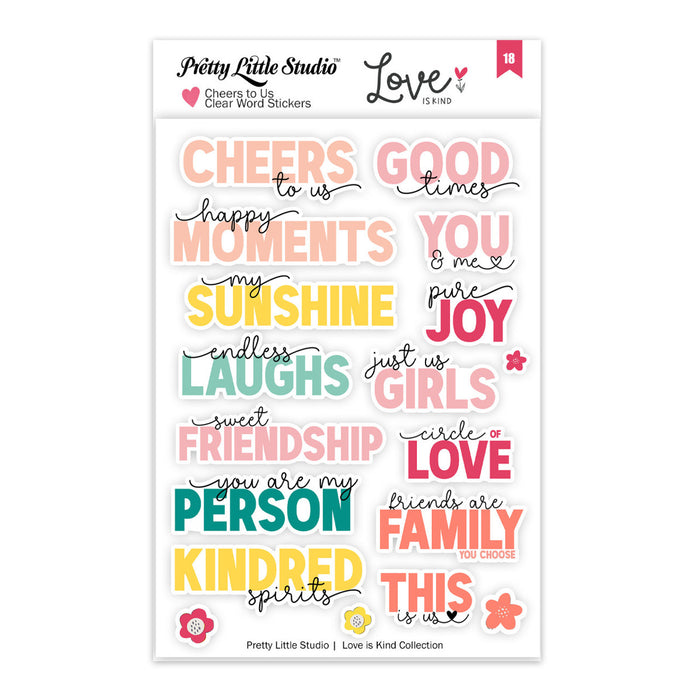 Pretty Little Studio Love Is Kind - Cheers To Us Clear Words Stickers
