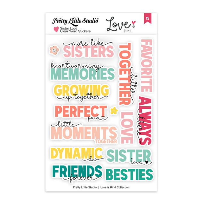 Pretty Little Studio Love Is Kind - Sister Love Clear Words Stickers