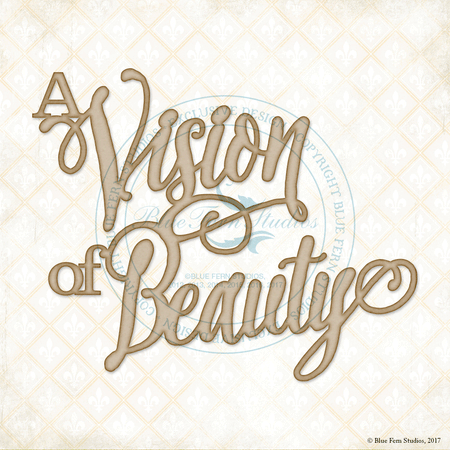 Blue Fern Studios Chipboard - A Vision of Beauty